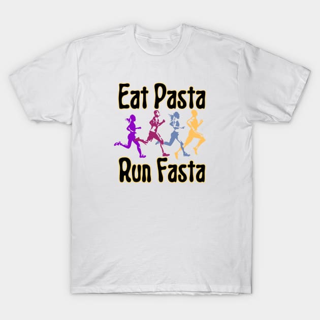 Eat Pasta Run Fasta T-Shirt by HobbyAndArt